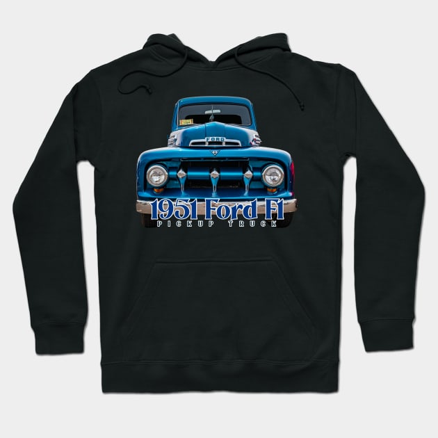 1951 Ford F1 Pickup Truck Hoodie by Gestalt Imagery